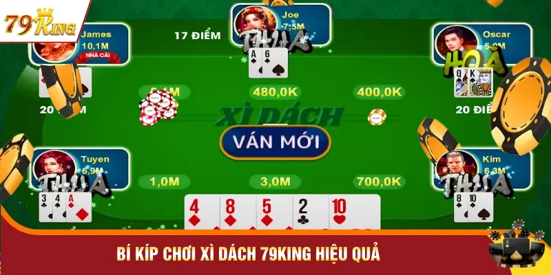 Bí kíp chơi Xì Dách 79KING hiệu quả