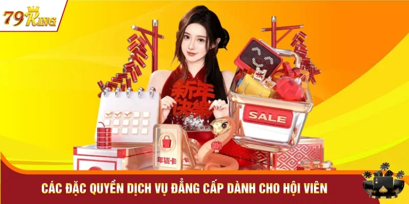 Các đặc quyền dịch vụ đẳng cấp dành cho hội viên
