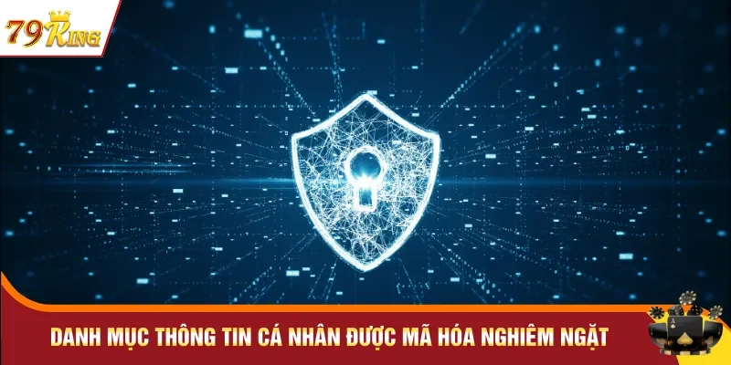 Danh mục thông tin cá nhân được mã hóa nghiêm ngặt