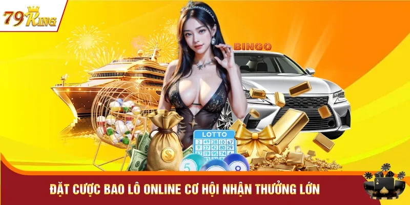 Đặt cược bao lô online cơ hội nhận thưởng lớn