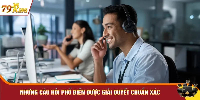 Những câu hỏi phổ biến được giải quyết chuẩn xác