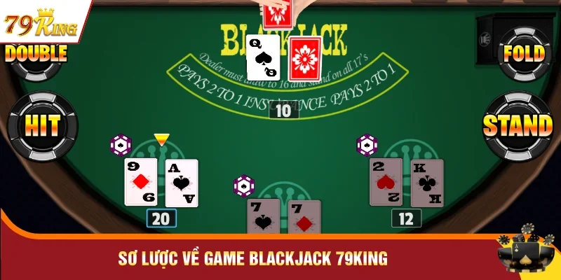 Sơ lược về game Blackjack 79KING